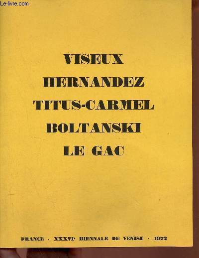 Catalogue d'exposition XXXVIe biennale de Venise 1972 - Viseux Hernandez Titus-Carmel Boltanski Le Gac.