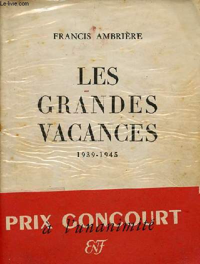 Les grandes vacances 1939-1945 - Envoi de l'auteur.