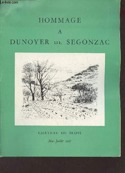 Catalogue Hommage  Dunoyer de Segonzac - Chateau de Blois mai - juillet 1967 - Ddicace de Andr Dunoyer de Segonzac
