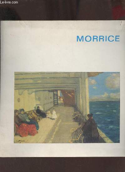 Catalogue James Wilson Morrice 1865-1924 - Muse des beaux arts de Bordeaux du 9 sept. au 1er octobre 1968 -Durand-Ruel & Cie du 9 au 31 oct.1968.