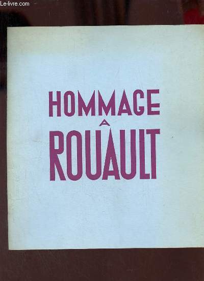 Catalogue d'exposition Hommage  Georges Rouault - Au Muse des Beaux-Arts Bordeaux 5 novembre 1971 - 5 fvrier 1972.