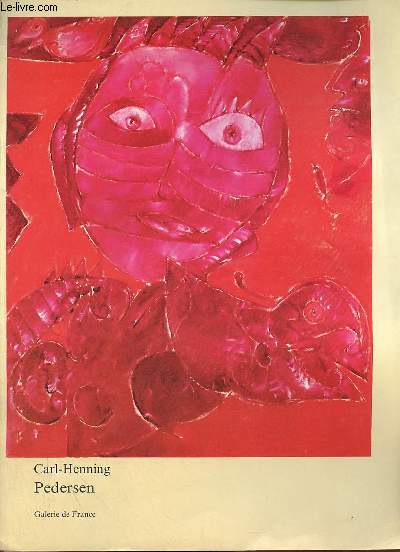 Catalogue d'exposition Carl-Henning Pedersen - Galerie de France 9 novembre au 31 dcembre 1973.
