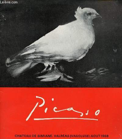 Catalogue d'exposition Picasso oeuvre grav - 150 gravures de 1927  1965 - Chateau de Simiane Valras (Vaucluse) aout 1968.