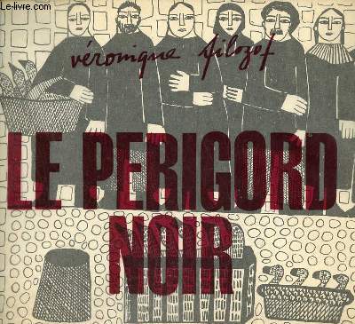 Le Perigord noir - Envoi de l'auteur.