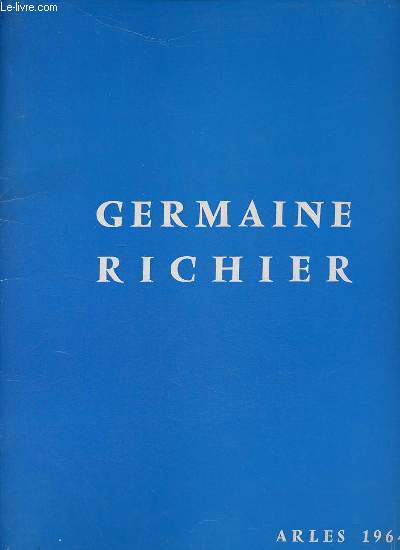 Catalogue d'exposition Germaine Richier 1904-1959 - 7 juillet / 30 septembre 1964 - Arles Muse Rattu.