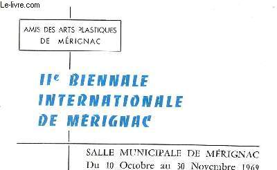 IIe biennale internationale de Mrignac - Amis des arts plastiques de Mrignac - Salle municipale de Mrignac du 10 octobre au 30 novembre 1969.