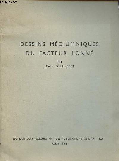 Dessins mdiumniques du Facteur Lonn - Extrait du fascicule n1 des publications de l'art brut.