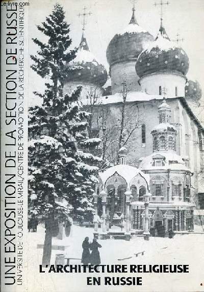 Catalogue d'exposition l'Architecture religieuse en Russie - Une exposition de la section de Russe universit de Toulouse-Le Mirail / centre de promotion de la recherche scientifique.