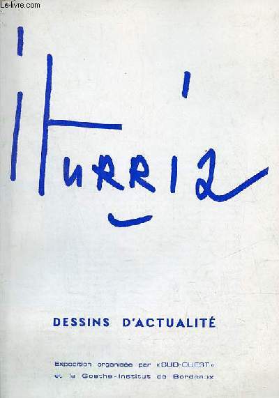 Une plaquette dpliante : Iturria dessins d'actualit exposition organise par Sud-Ouest et le Goethe Institut de Bordeaux.
