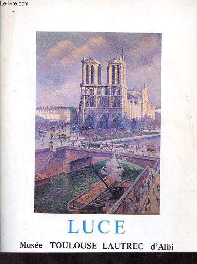 Catalogue d'exposition Luce - Muse Toulouse Lautrec d'Albi.