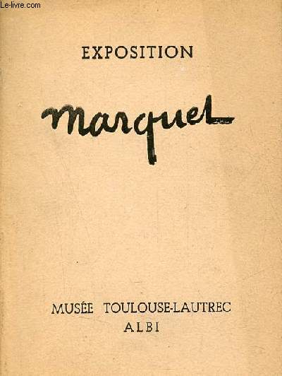 Catalogue d'exposition Albert Marquet 1875-1947 peintures aquarelles dessins - Du 6 juillet au 25 septembre 1957 - Muse Toulouse Lautrec Albi.