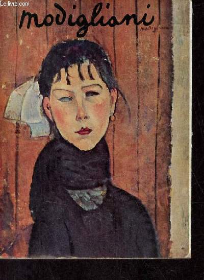 Modigliani et son oeuvre - Etude critique et catalogue raisonn - Collection souvenirs et documents.
