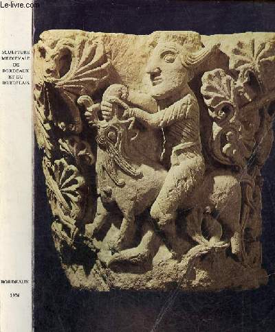 Catalogue d'exposition Sculpture mdivale de Bordeaux et du Bordelais - Muse d'Aquitaine 1976.
