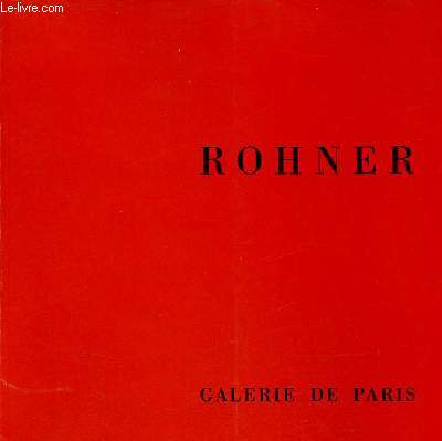Catalogue d'exposition Rohner - Galerie de Paris du 1er fvrier - 4 mars 1972.