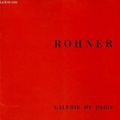 Catalogue d'exposition Rohner - Galerie de Paris du 1er fvrier - 4 mars 1972.