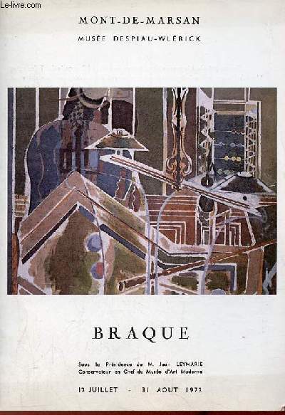 Une plaquette dpliante : Braque - Mont-de-Marsan Muse Despiau-Wlrick 12 juillet - 31 aout 1973.