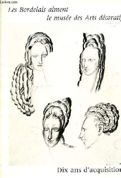 Catalogue les Bordelais aiment le muse des Arts dcoratifs - Dix ans d'acquisitions.