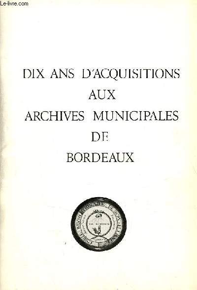 Catalogue Dix ans d'acquisitions aux archives municpales de Bordeaux.