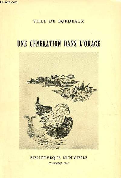 Catalogue d'exposition Une gnration dans l'orage - Bibliothque municipale ville de Bordeaux novembre 1968.