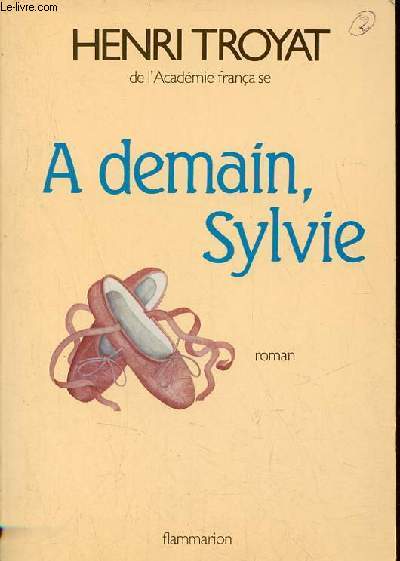A demain, Sylvie - Roman - Envoi de l'auteur.