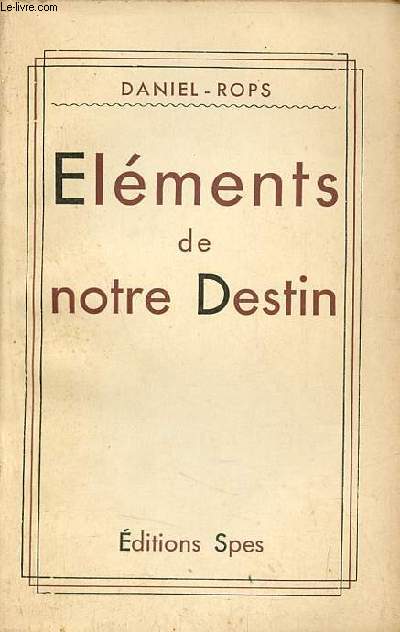Elements de notre destin - Essai - Envoi de l'auteur - Edition revue et corrige.