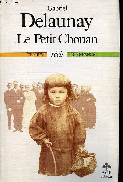 Le Petit Chouan - Rcit - Collection terres d'enfance - Envoi de l'auteur.