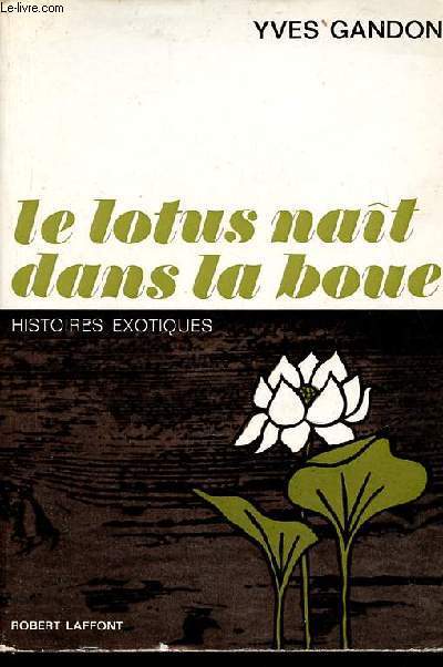 Le lotus nait dans la boue - Histoires exotiques - Envoi de l'auteur.
