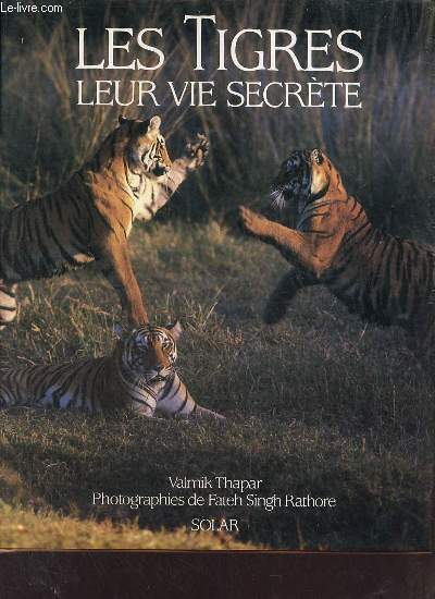 Les tigres leur vie secrte.
