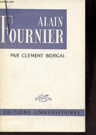 Alain Fournier - Collection Classiques du XXe sicle n22.