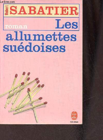 Les allumettes sudoises - Roman - Collection le livre de poche n5876.