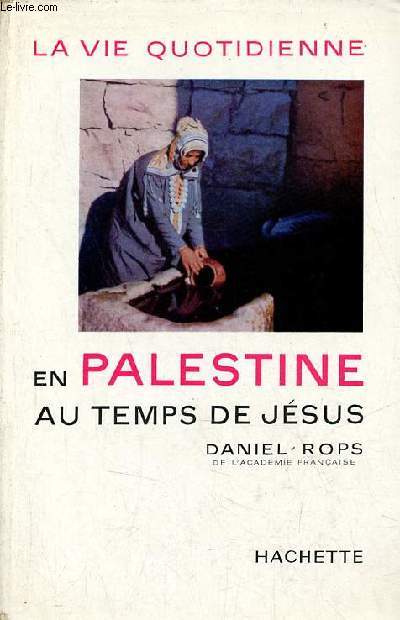 La vie quotidienne en Palestine au temps de Jsus - Envoi de l'auteur.