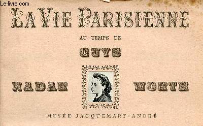 Catalogue d'exposition La vie parisienne au temps de Guys, Nadar, Worth - Muse Jacquemart-Andr 13 novembre au 31 dcembre.