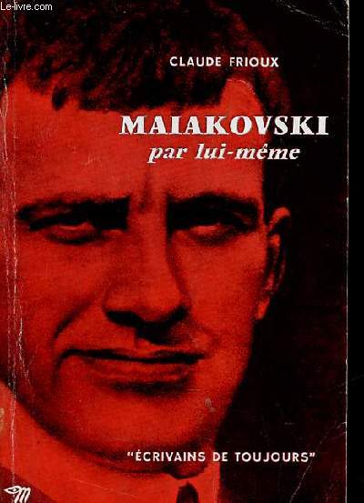 Maiakovski par lui-mme - Collection crivains de toujours n56 - Envoi de l'auteur.