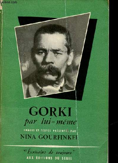 Gorki par lui-mme - Collection crivains de toujours n23.