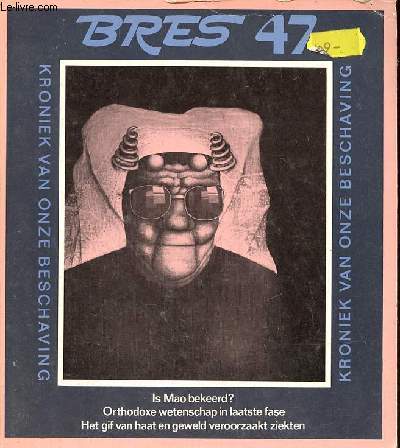 Bres plante n 47 juni/juli 1974 - 6.Bezoek aan de vrijheidsbeurs door drs.Herman Cohen - Mao's visioen naar het boek van Malachi Martin : the new castle - is bewustzijn denkbaar los van ons fysiek lichaam ? door Dies Helb etc.