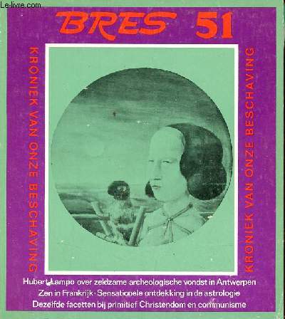 Bres plante n 51 februari / maart 1975 - Lunchen met Jacques Bergier poor Louis Pauwels - sensationele vondst onder de Keizerstraat Humbert Lampo - runen zijn de gedachten van de goden Noud van den Eerenbeemt - huiveringwekkende parallel tussen etc.