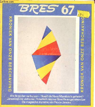 Bres plante n 67 november/december 1977 - Als de goden verhuizen Harvey Cox - de Januskop der alchemie Colin Wilson - polariteit Dies Helb - Lea Provo andere vorm van ontwikkelingshulp Frank Wouters - de magische mummie van Rio de Janeiro Luis Pellegrin