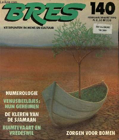 Bres plante n 140 februari/maart 1990 - Van de redactie het Goeroe-loze tijdperk - Ruimtevaart en vredeswil Herinneringen aan de toekomstbouwers van gisteren Micky Remann - het geheim van de Venusbeeldjes sacrale technologie etc.