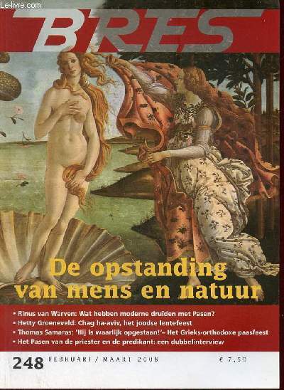 Bres plante n 248 februari/maart 2008 - De nieuwe schepping breekt aan Ronald Hermsen - Beeldend kunstenaar Mary Koenders - Elke dag kan Pasen zijn Dorothe de Wilde - Waarlijk hij is opgestaan ! Thomas Samaras en Odysseas Keloglou etc.