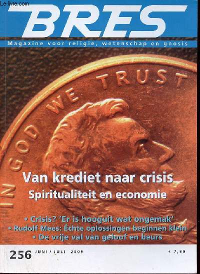 Bres plante n 256 juni/juli 2009 - Van credo tot krediet Rudolf Mees - beeldend kunstenares Anneke de Jong - interest verschijnt waar interesse verdwijnt Ronald Hermsen - de vrije val in geloofsstatistieken is vergelijkbaar met die van de beurskoersen..