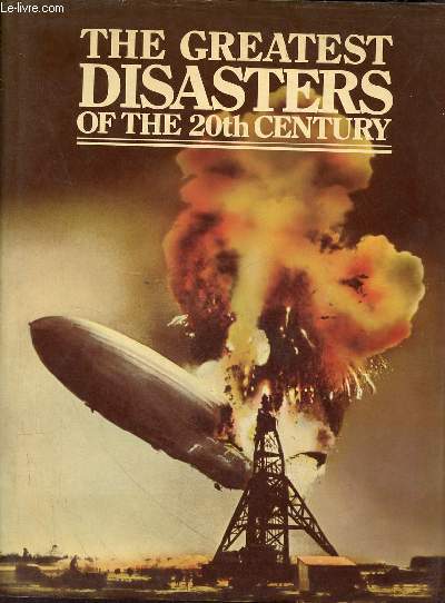 The greatest disasters of the 20th century.