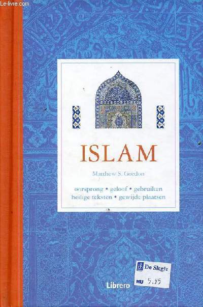 Islam - oorsprong, geloof, gebruiken, heilige teksten, gewijde plaatsen.