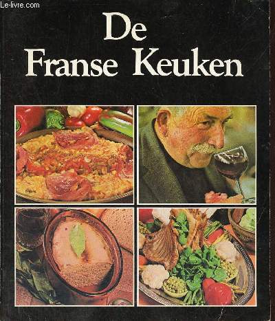De Wereld aan Tafel de Franse Keuken - Een moderne verzameling van eenvoudige regionale recepten.