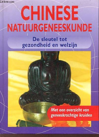 Chinese natuurgeneeskunde de sleutel tot gezondheid en welzijn.