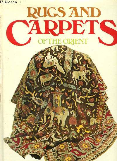 Rugs and carpets of the orient.