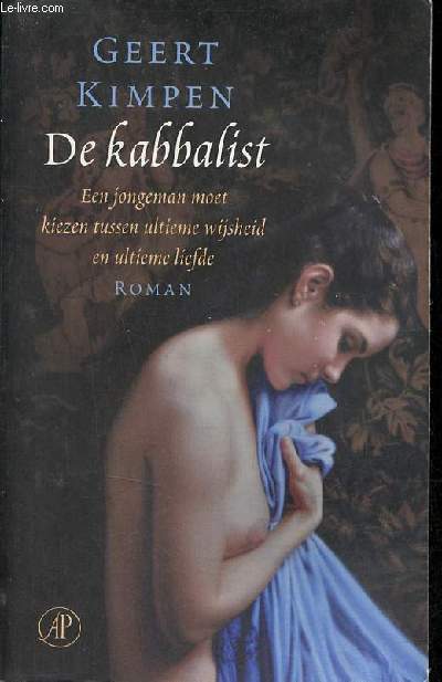 De kabbalist - Een jongeman moet kiezen tussen ultieme wijsheid en ultieme liefde - Roman - Elfde druk.