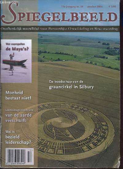 Spiegelbeeld 13e jaargang nr.10 oktober 2004 - Wanneer alle paden leiden tot overgave - Luister naar je fijngevoeligheid - de tijd verschuift - een boek en een film over de Paya profetien - aan het einde van de tijdlijn - bezield leiderschap etc.