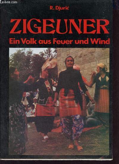 Zigeuner Ein Volk aus Feuer und Wind.