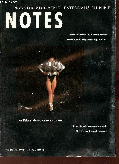 Notes maandblad over theaterdans en mime februari 1995 10e jaargang n2 - Jan Fabre dans is maar een moment Marijn van der Jagt - Bronkhorst en Jongewaard tegendraads Heleen Elfferich - Johan Greben Honesty is the best policy Eva van Schaik etc.