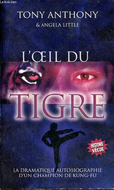 L'oeil du tigre - La dramatique autobiographie d'un champion de king-fu.